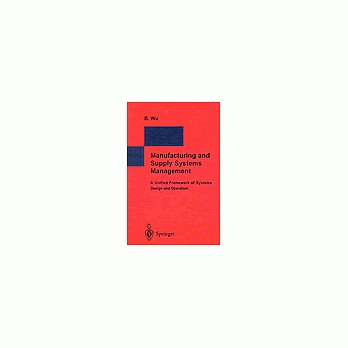 Manufacturing and Supply Systems Management：A Unified Framework of Systems Design and pdf epub mobi 电子书 下载