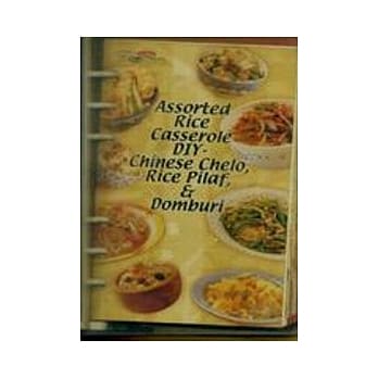 ASSORTED RICE CASSEROLE DIY-CHINESE CHELO,RICE PILAF&DOMBU炒饭DIY(英文版) pdf epub mobi 电子书 下载