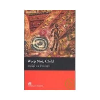 Macmillan(Upper): Weep Not,Child pdf epub mobi 电子书 下载