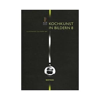 Kochkunst in Bildern 8 : Illustrated Culinary Art pdf epub mobi 电子书 下载