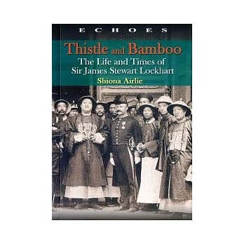 Thistle and Bamboo：The Life and Times of Sir James Stewart Lockhart pdf epub mobi 电子书 下载
