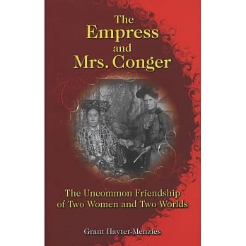 The Empress and Mrs. Conger：The Uncommon Friendship of Two Women and Two Worlds pdf epub mobi 电子书 下载