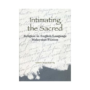Intimating the Sacred：Religion in English Language Malaysian Fiction pdf epub mobi 电子书 下载