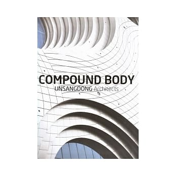 Compound Body Unsangdong Architects pdf epub mobi 电子书 下载