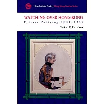 Watching Over Hong Kong：Private Policing 1841-1941 pdf epub mobi 电子书 下载
