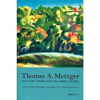 The Ivory Tower and the Marble Citadel：Essays on Political Philosophy in Our Modern Era of Interacting Cultures pdf epub mobi 电子书 下载