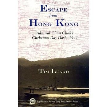 Escape from Hong Kong：Admiral Chan Chak’s Christmas Day Dash, 1941 pdf epub mobi 电子书 下载