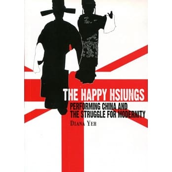 The Happy Hsiungs：Performing China and the Struggle for Modernity pdf epub mobi 电子书 下载