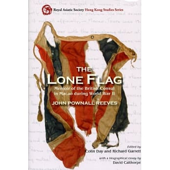 The Lone Flag：Memoir of the British Consul in Macao during World War II pdf epub mobi 电子书 下载