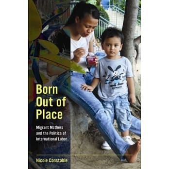 Born Out of Place：Migrant Mothers and the Politics of International Labor pdf epub mobi 电子书 下载