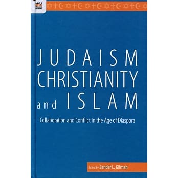Judaism, Christianity, and Islam：Collaboration and Conflict in the Age of Diaspora pdf epub mobi 电子书 下载
