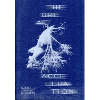 Taipei Biennial 2014: The Great Acceleration pdf epub mobi 电子书 下载