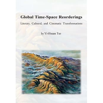 Global Time-Space Reorderings: Literary, Cultural, and Cinematic Transformations pdf epub mobi 电子书 下载