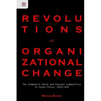 Revolutions as Organizational Change：The Communist Party and Peasant Communities in South China, 1926–1934 pdf epub mobi 电子书 下载