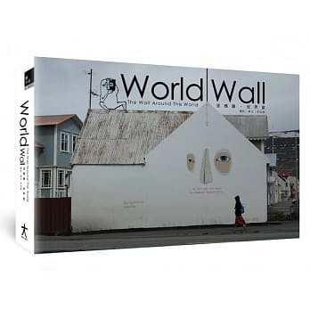 World Wall：The Wall Around The World 涂鸦墙‧世界窗 pdf epub mobi 电子书 下载