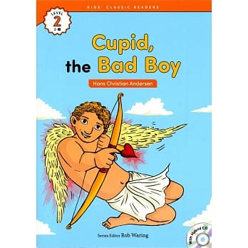Kids’ Classic Readers 2-7 Cupid, the Bad Boy with Hybrid CD/1片 pdf epub mobi 电子书 下载