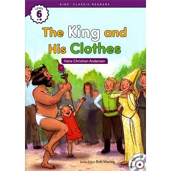 Kids’ Classic Readers 6-7 The King and His Clothes with Hybrid CD/1片 pdf epub mobi 电子书 下载
