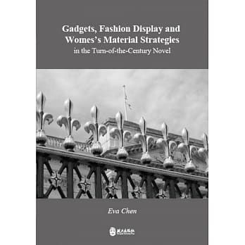Gadgets, Fashion Display and Women’s Material Strategies in the Turn-of-the-Century Novel pdf epub mobi 电子书 下载