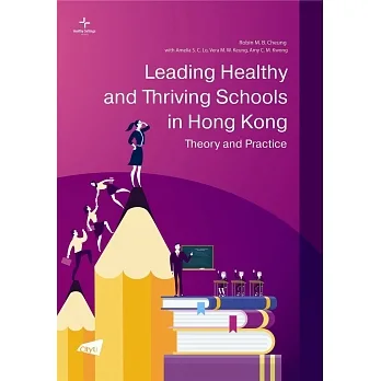 Leading Healthy and Thriving Schools in Hong Kong: Theory and Practice pdf epub mobi 电子书 下载